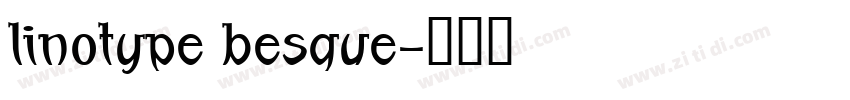 linotype besque字体转换